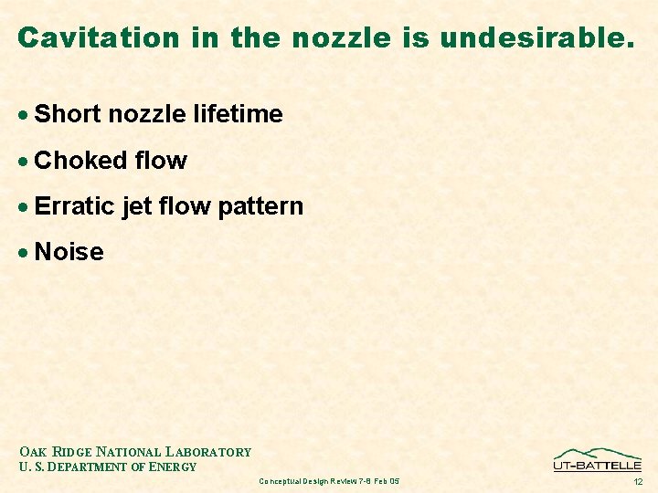 Cavitation in the nozzle is undesirable. · Short nozzle lifetime · Choked flow ·