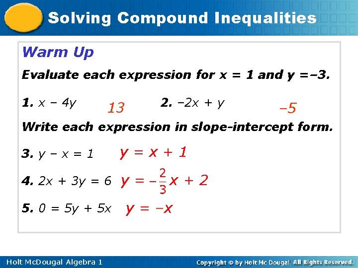 Solving Compound Inequalities Warm Up Evaluate each expression for x = 1 and y