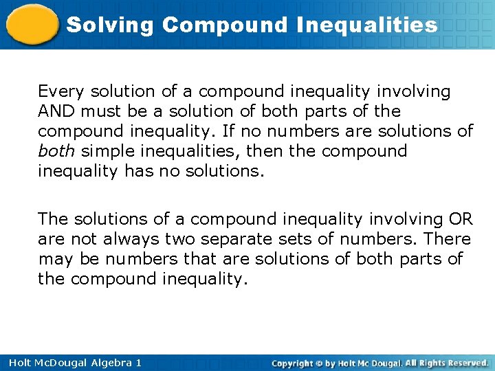 Solving Compound Inequalities Every solution of a compound inequality involving AND must be a