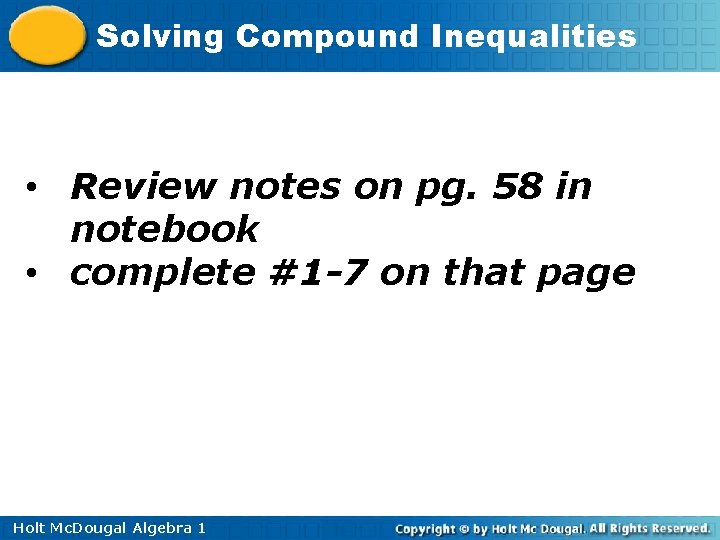 Solving Compound Inequalities • Review notes on pg. 58 in notebook • complete #1