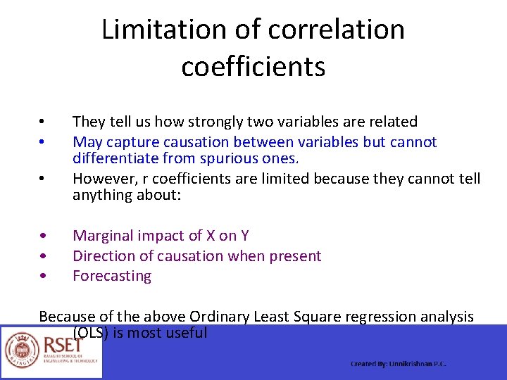 Limitation of correlation coefficients • • • They tell us how strongly two variables