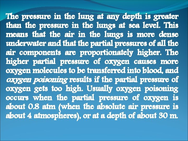 The pressure in the lung at any depth is greater than the pressure in