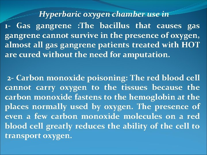 Hyperbaric oxygen chamber use in 1 - Gas gangrene : The bacillus that causes