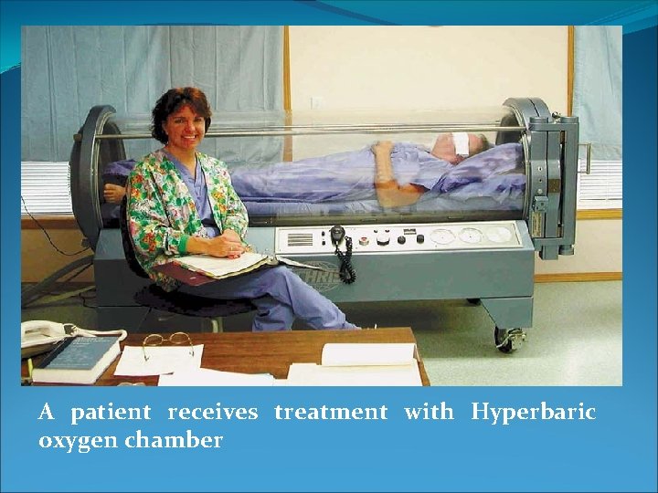 A patient receives treatment with Hyperbaric oxygen chamber 