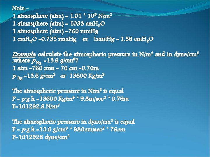 Note: 1 atmosphere (atm) = 1. 01 * 105 N/m 2 1 atmosphere (atm)