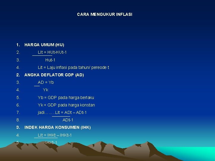 CARA MENGUKUR INFLASI 1. 2. 3. 4. 2. HARGA UMUM (HU) LIt = HUt-1