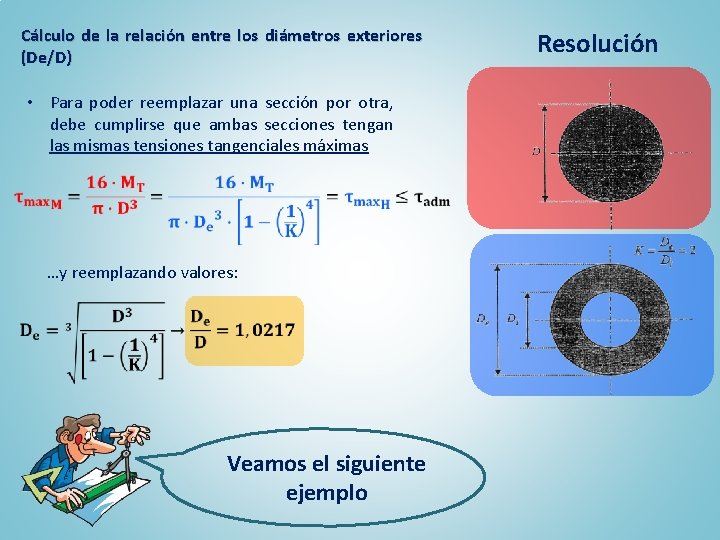 Cálculo de la relación entre los diámetros exteriores (De/D) • Para poder reemplazar una