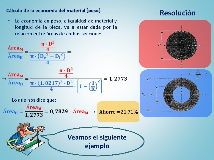 Cálculo de la economía del material (peso) • La economía en peso, a igualdad