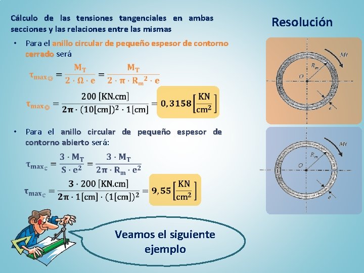 Cálculo de las tensiones tangenciales en ambas secciones y las relaciones entre las mismas