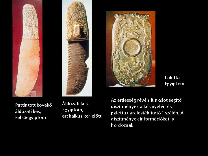 Paletta, Egyiptom Pattintott kovakő áldozati kés, Felsőegyiptom Áldozati kés, Egyiptom, archaikus kor előtt Az