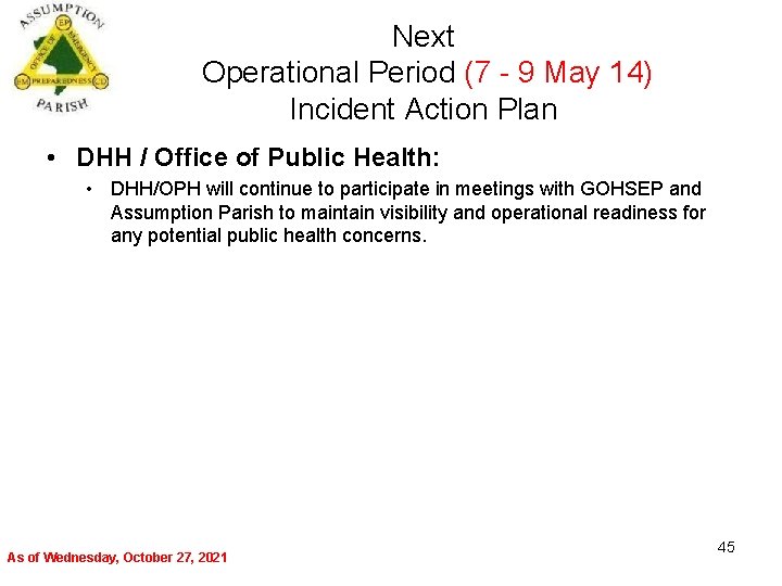 Next Operational Period (7 - 9 May 14) Incident Action Plan • DHH /