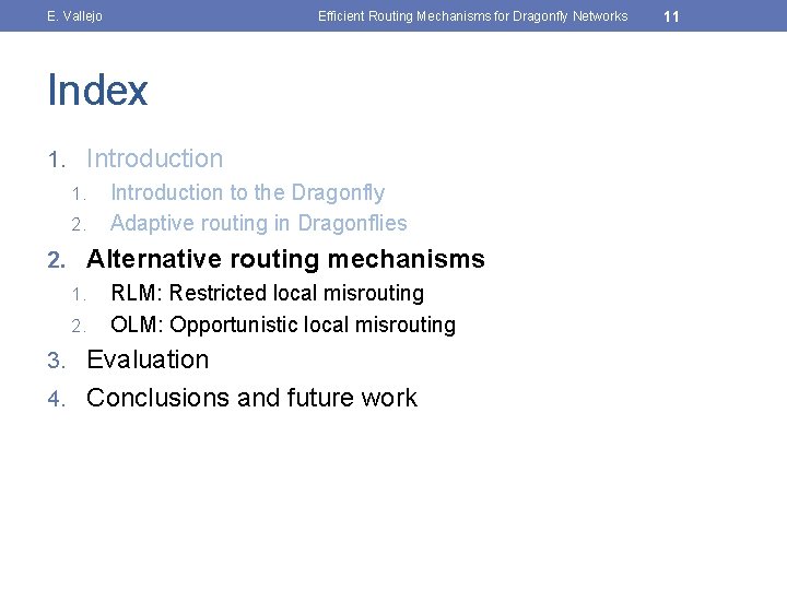 E. Vallejo Efficient Routing Mechanisms for Dragonfly Networks Index 1. Introduction to the Dragonfly