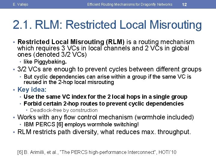 E. Vallejo Efficient Routing Mechanisms for Dragonfly Networks 12 2. 1. RLM: Restricted Local