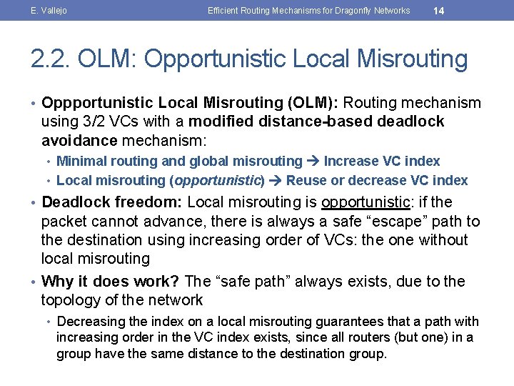 E. Vallejo Efficient Routing Mechanisms for Dragonfly Networks 14 2. 2. OLM: Opportunistic Local