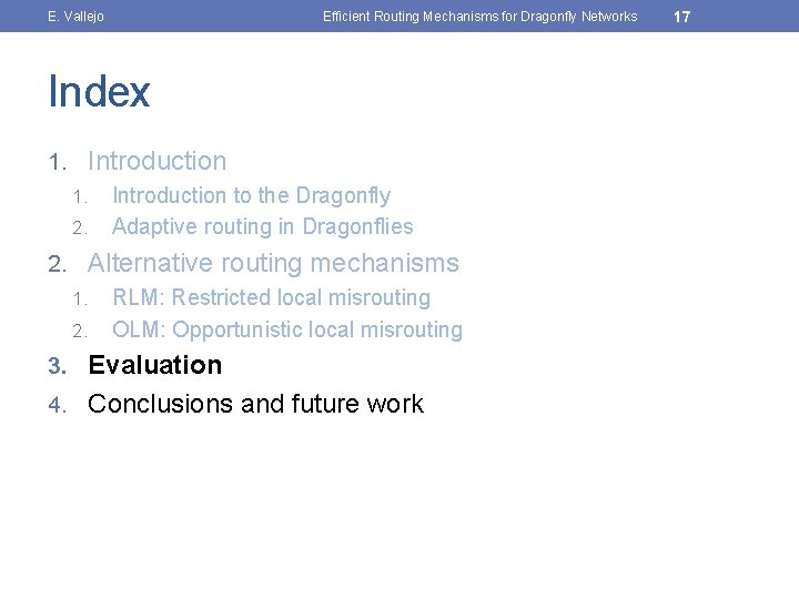 E. Vallejo Efficient Routing Mechanisms for Dragonfly Networks Index 1. Introduction to the Dragonfly