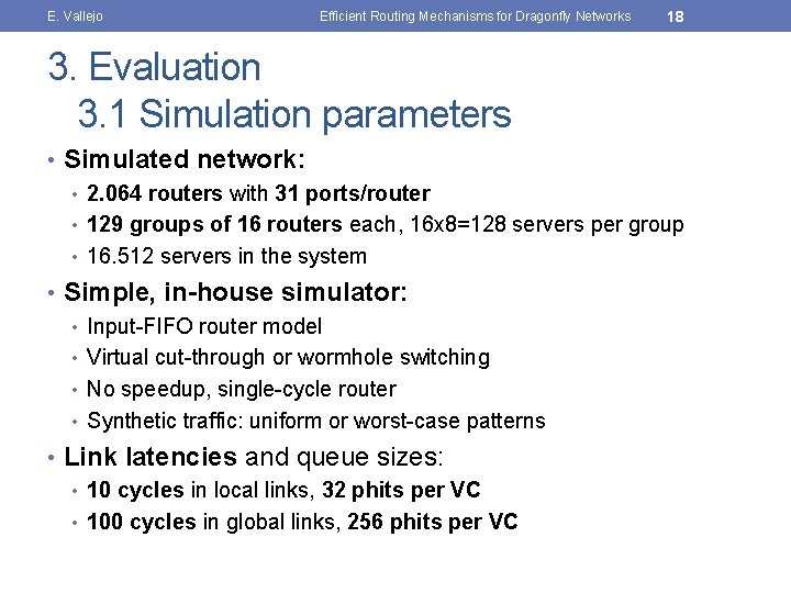 E. Vallejo Efficient Routing Mechanisms for Dragonfly Networks 18 3. Evaluation 3. 1 Simulation