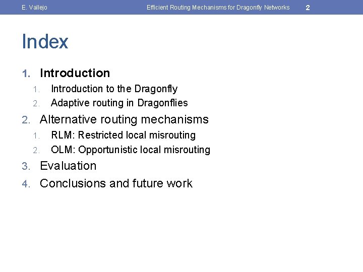 E. Vallejo Efficient Routing Mechanisms for Dragonfly Networks Index 1. Introduction to the Dragonfly