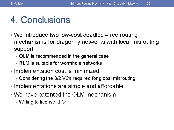 E. Vallejo Efficient Routing Mechanisms for Dragonfly Networks 22 4. Conclusions • We introduce