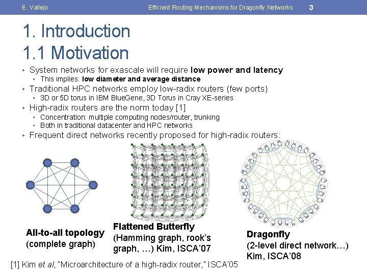E. Vallejo Efficient Routing Mechanisms for Dragonfly Networks 3 1. Introduction 1. 1 Motivation