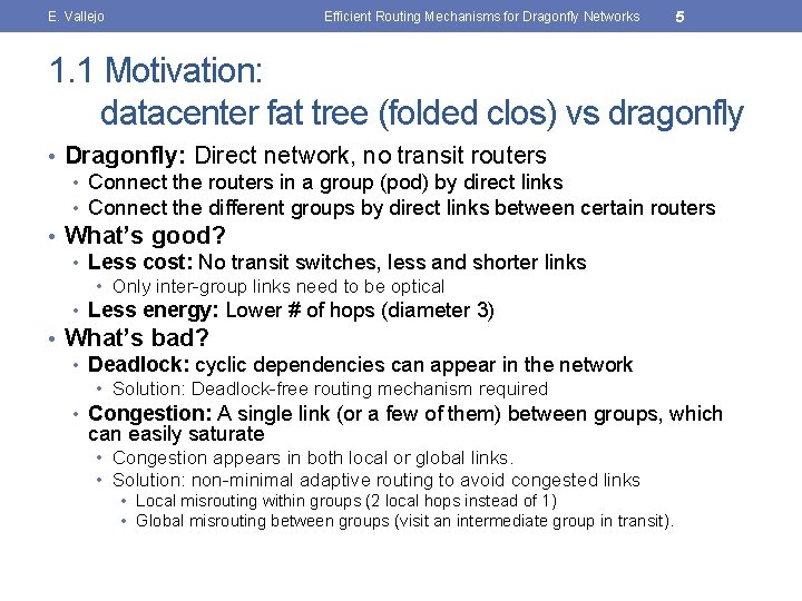 E. Vallejo Efficient Routing Mechanisms for Dragonfly Networks 5 1. 1 Motivation: datacenter fat