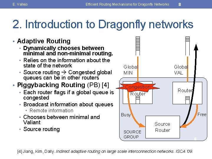E. Vallejo Efficient Routing Mechanisms for Dragonfly Networks 8 2. Introduction to Dragonfly networks