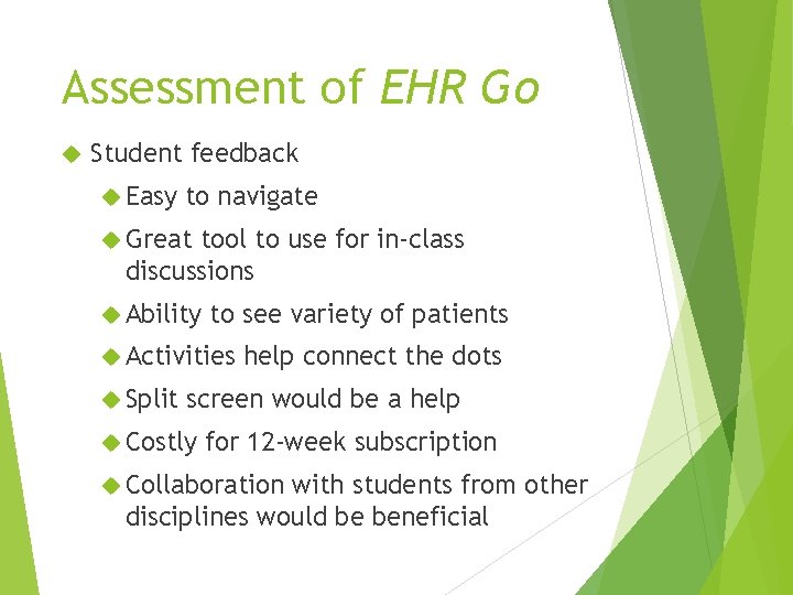 Assessment of EHR Go Student feedback Easy to navigate Great tool to use for