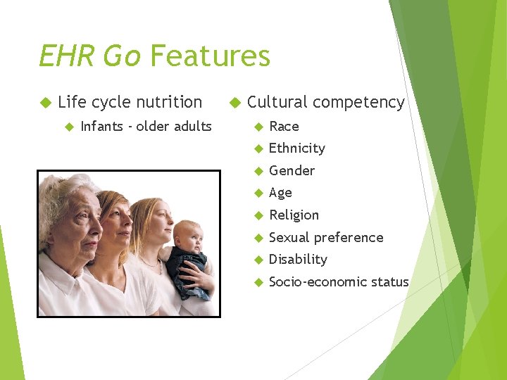 EHR Go Features Life cycle nutrition Infants - older adults Cultural competency Race Ethnicity