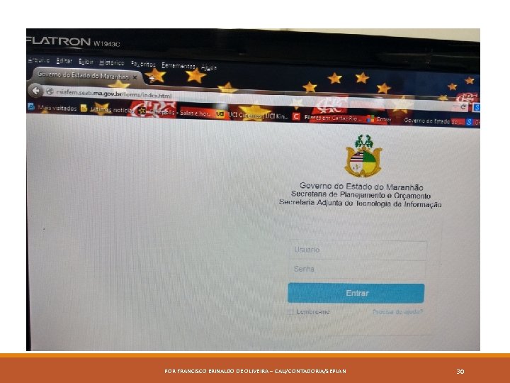 POR FRANCISCO ERINALDO DE OLIVEIRA – CAU/CONTADORIA/SEPLAN 30 