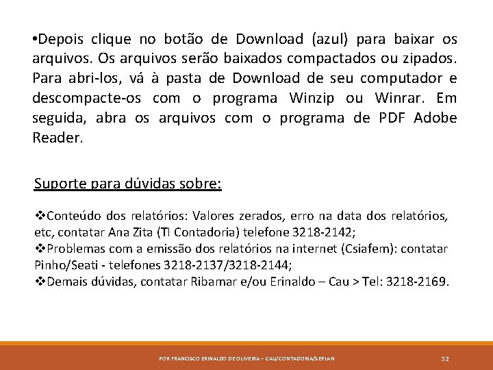  • Depois clique no botão de Download (azul) para baixar os arquivos. Os