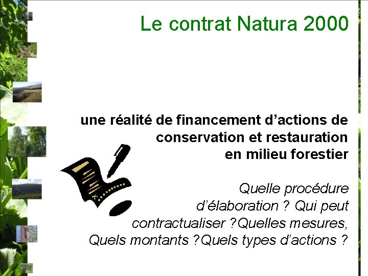 Le contrat Natura 2000 une réalité de financement d’actions de conservation et restauration en
