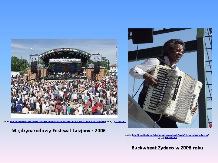 Źródło: [http: //en. wikipedia. org/wiki/Festival_International#/media/File: 2006_Festival_International_Main_Stage. jpg ], licencja: [CC BY-SA 3. 0] Międzynarodowy