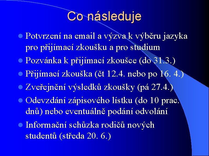 Co následuje l Potvrzení na email a výzva k výběru jazyka pro přijímací zkoušku