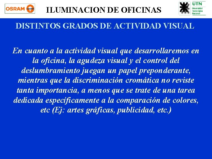 ILUMINACION DE OFICINAS DISTINTOS GRADOS DE ACTIVIDAD VISUAL En cuanto a la actividad visual