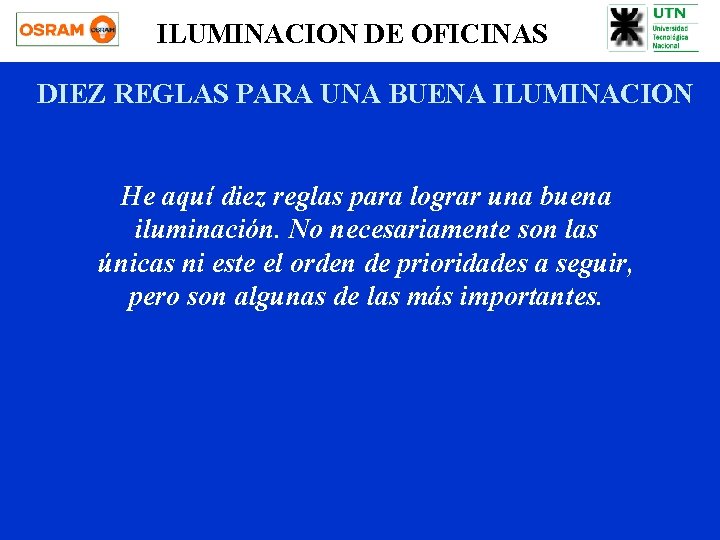 ILUMINACION DE OFICINAS DIEZ REGLAS PARA UNA BUENA ILUMINACION He aquí diez reglas para