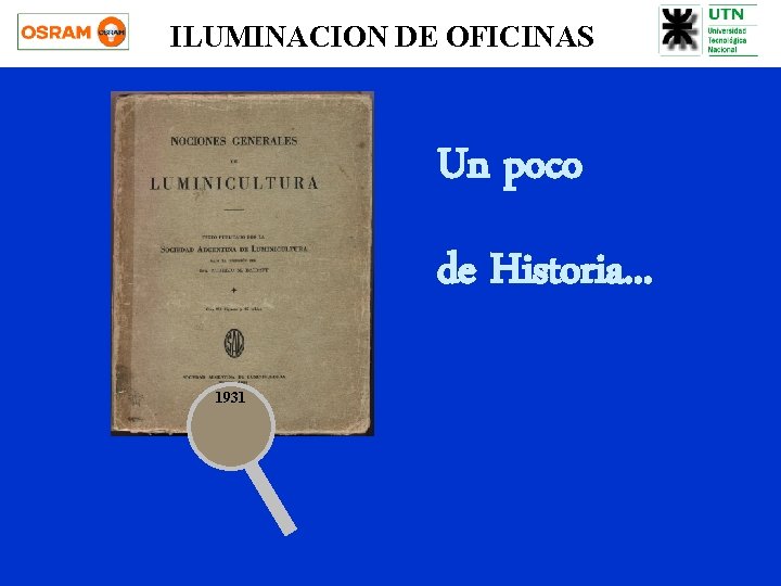 ILUMINACION DE OFICINAS Un poco de Historia. . . 1931 