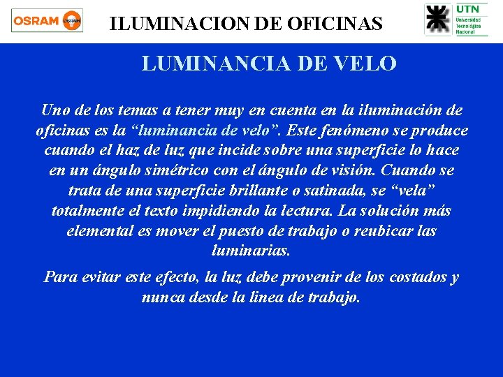 ILUMINACION DE OFICINAS LUMINANCIA DE VELO Uno de los temas a tener muy en