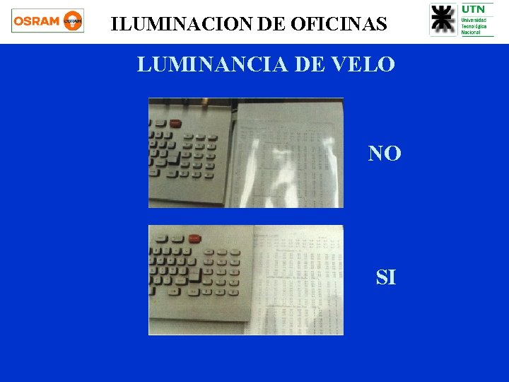 ILUMINACION DE OFICINAS LUMINANCIA DE VELO NO SI 