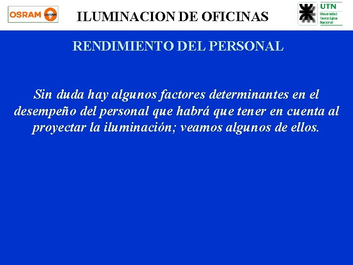 ILUMINACION DE OFICINAS RENDIMIENTO DEL PERSONAL Sin duda hay algunos factores determinantes en el