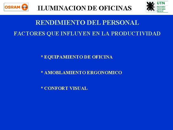 ILUMINACION DE OFICINAS RENDIMIENTO DEL PERSONAL FACTORES QUE INFLUYEN EN LA PRODUCTIVIDAD * EQUIPAMIENTO