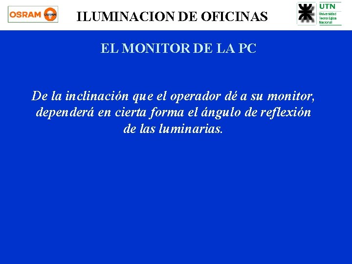 ILUMINACION DE OFICINAS EL MONITOR DE LA PC De la inclinación que el operador