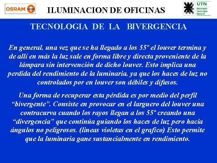 ILUMINACION DE OFICINAS TECNOLOGIA DE LA BIVERGENCIA En general, una vez que se ha