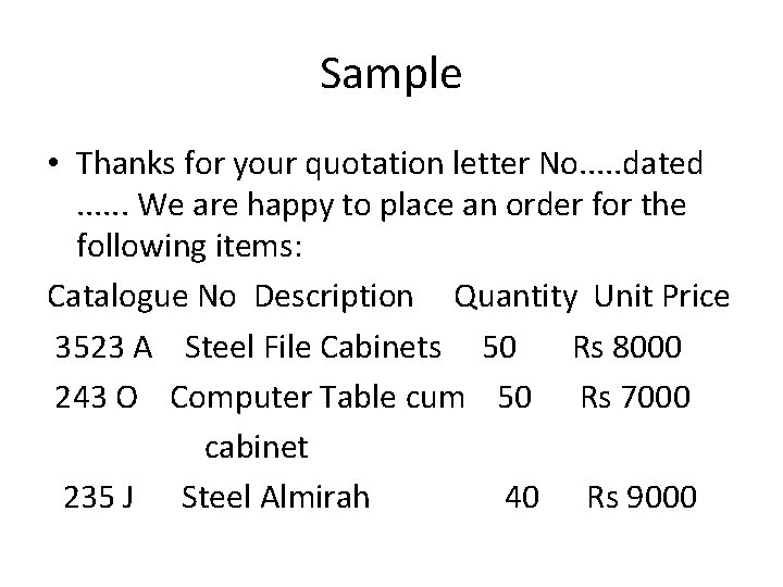 Sample • Thanks for your quotation letter No. . . dated. . . We