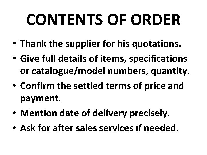 CONTENTS OF ORDER • Thank the supplier for his quotations. • Give full details