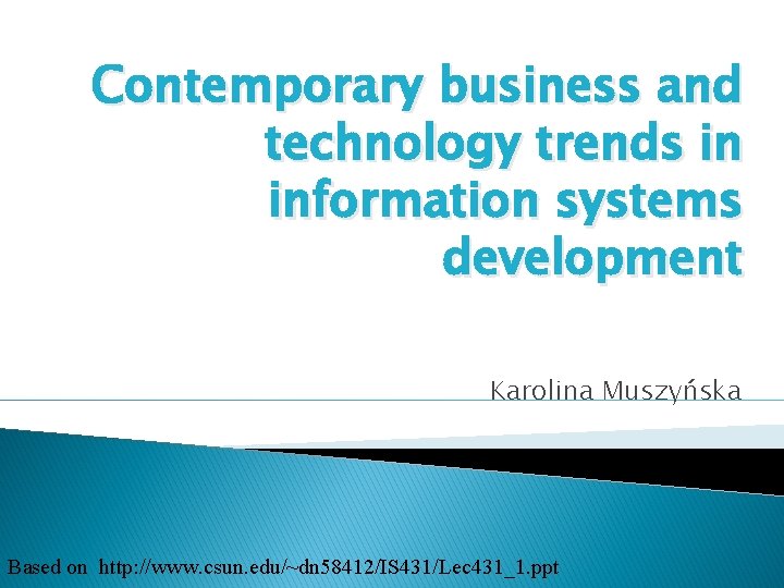 Contemporary business and technology trends in information systems