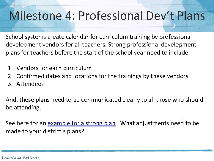 Milestone 4: Professional Dev’t Plans School systems create calendar for curriculum training by professional