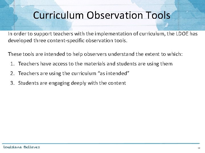 Curriculum Observation Tools In order to support teachers with the implementation of curriculum, the