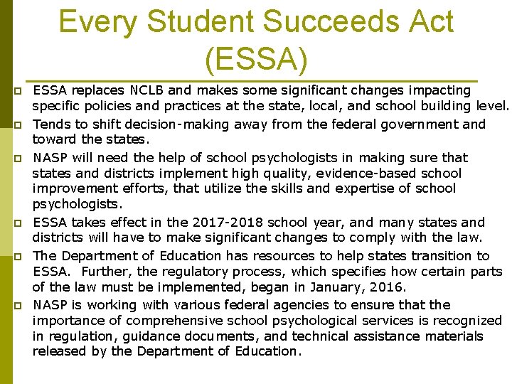 Every Student Succeeds Act (ESSA) p p p ESSA replaces NCLB and makes some