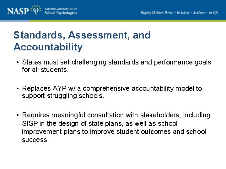 Standards, Assessment, and Accountability • States must set challenging standards and performance goals for