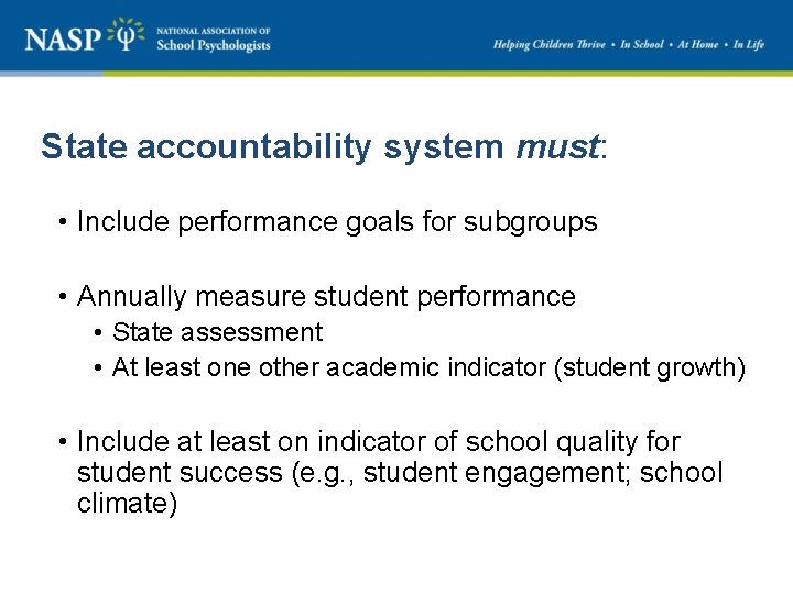 State accountability system must: • Include performance goals for subgroups • Annually measure student