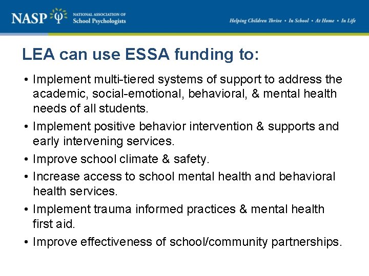 LEA can use ESSA funding to: • Implement multi-tiered systems of support to address